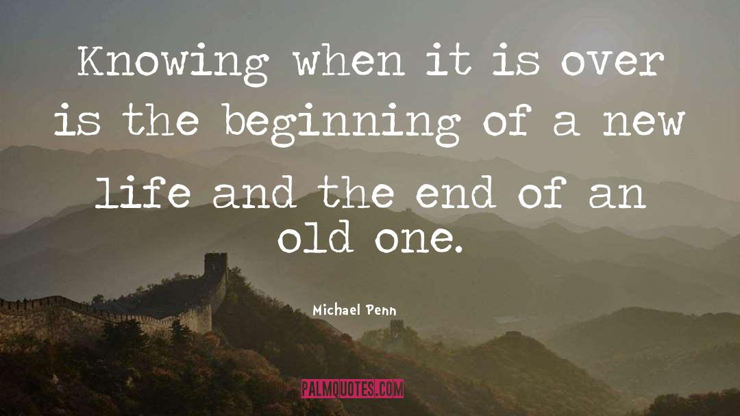 Michael Penn Quotes: Knowing when it is over