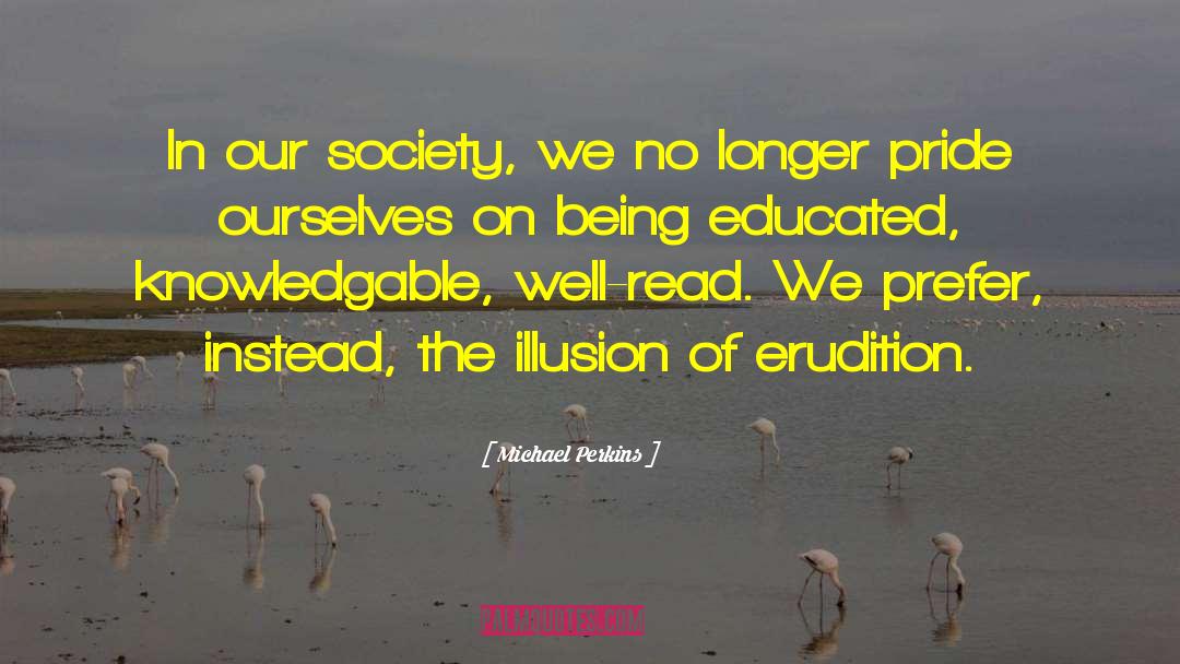 Michael Perkins Quotes: In our society, we no