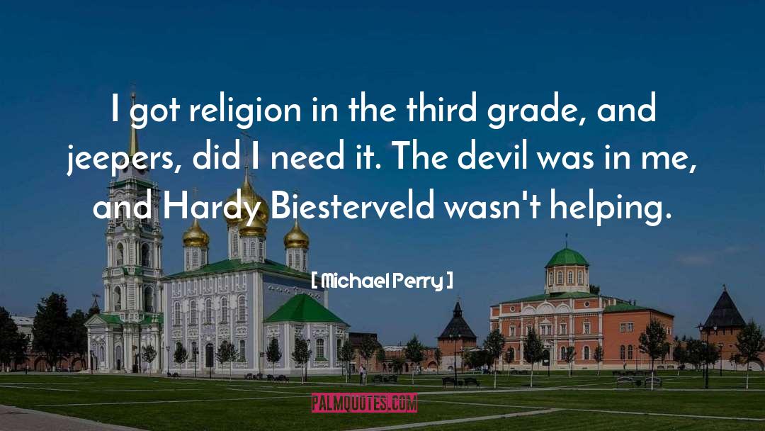 Michael Perry Quotes: I got religion in the