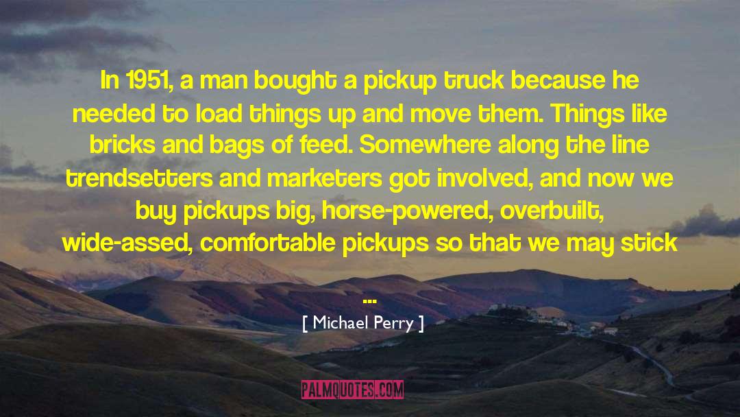 Michael Perry Quotes: In 1951, a man bought