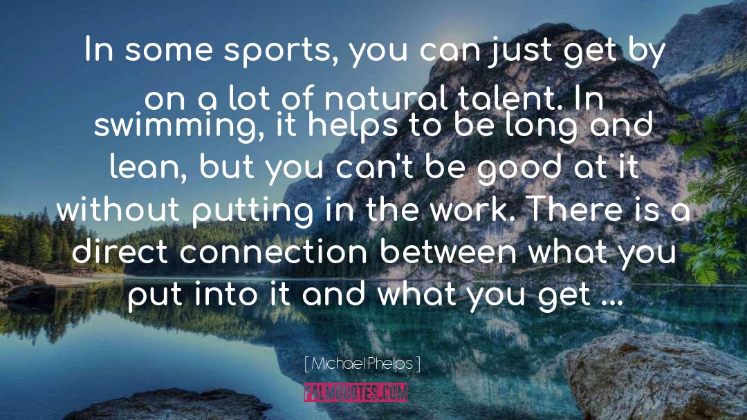 Michael Phelps Quotes: In some sports, you can