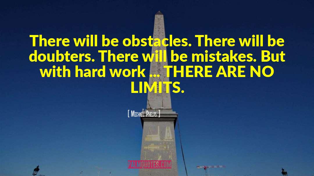 Michael Phelps Quotes: There will be obstacles. There