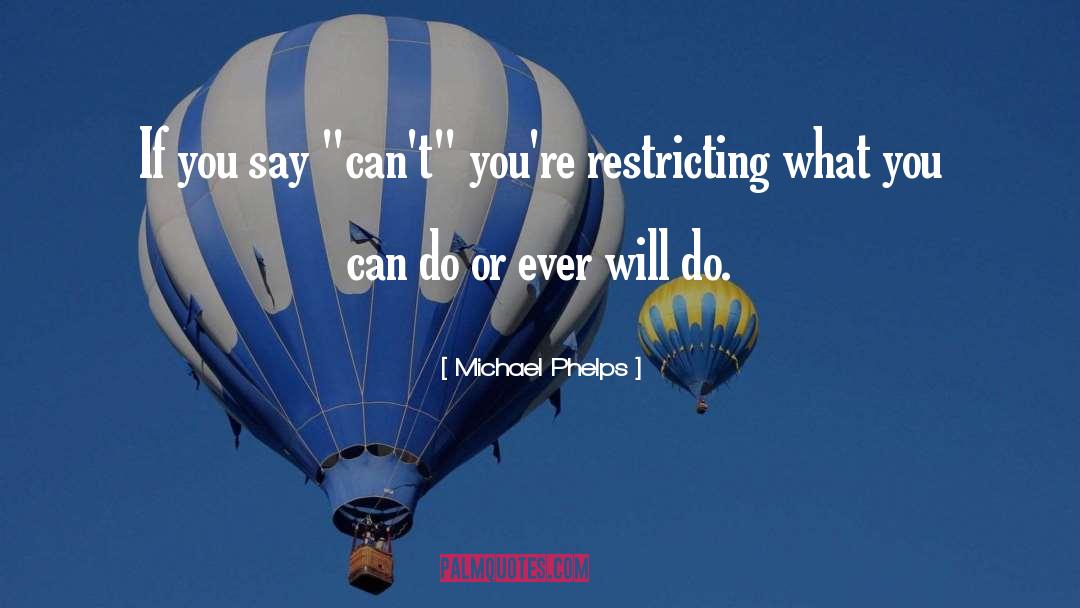 Michael Phelps Quotes: If you say 