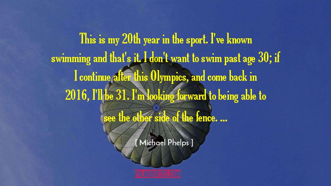 Michael Phelps Quotes: This is my 20th year