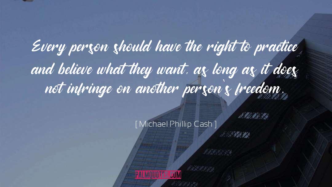 Michael Phillip Cash Quotes: Every person should have the