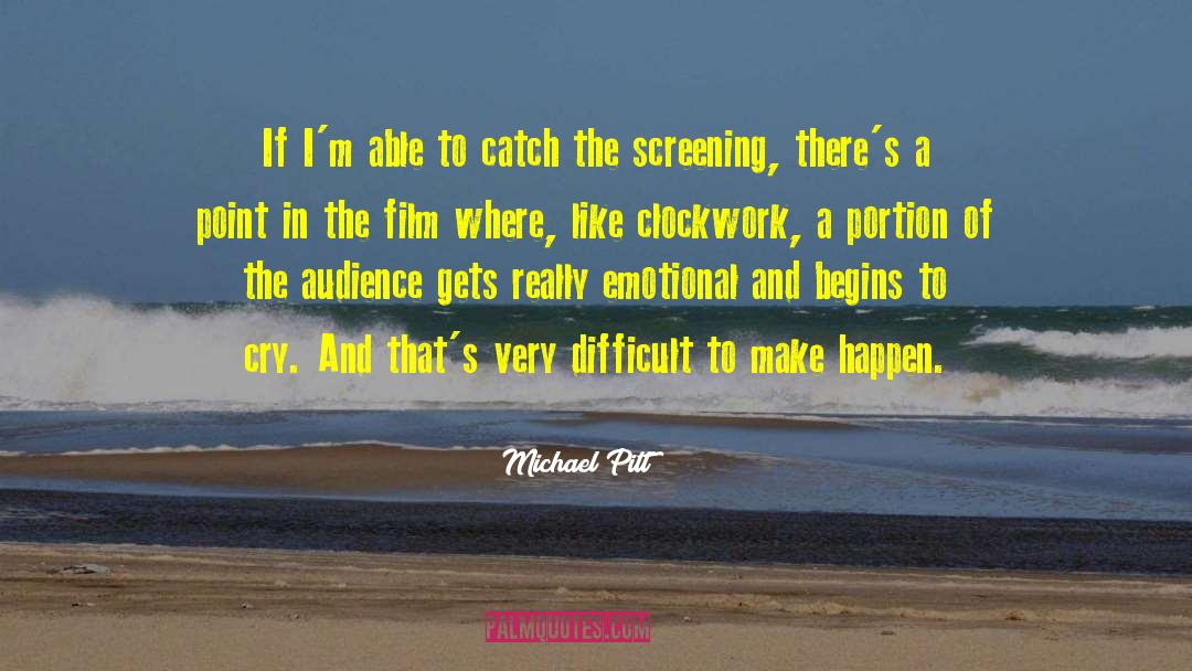 Michael Pitt Quotes: If I'm able to catch