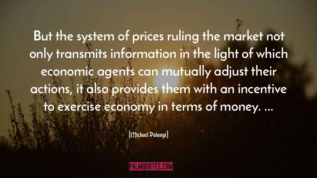 Michael Polanyi Quotes: But the system of prices