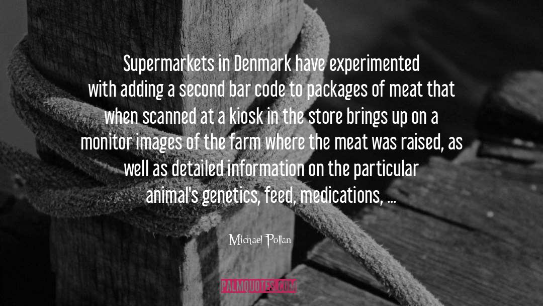 Michael Pollan Quotes: Supermarkets in Denmark have experimented