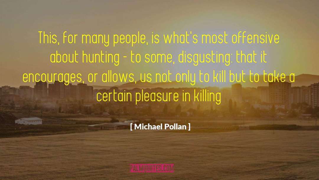 Michael Pollan Quotes: This, for many people, is