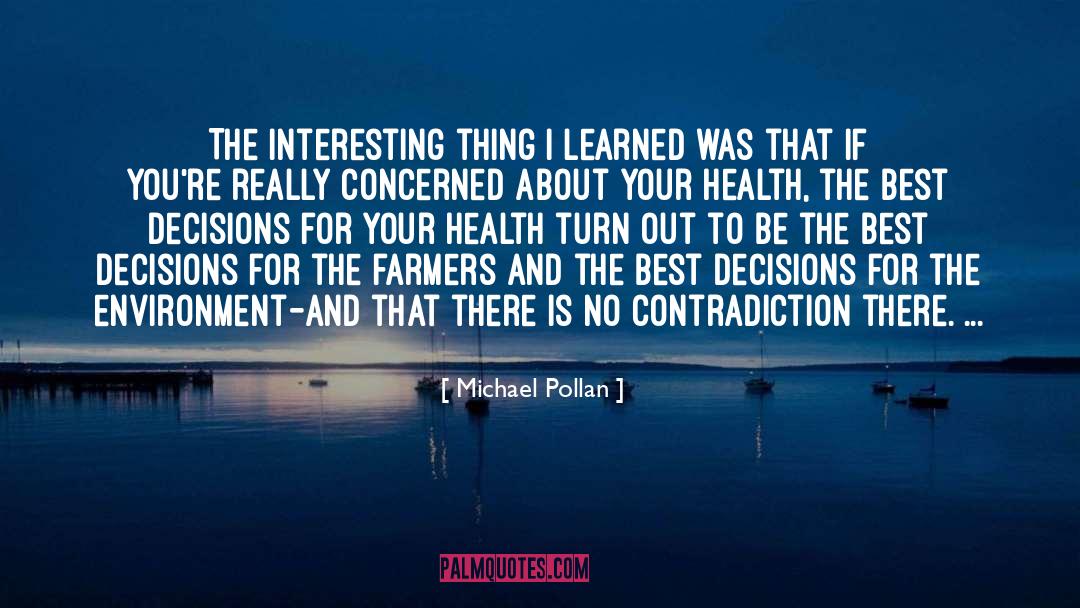 Michael Pollan Quotes: The interesting thing I learned