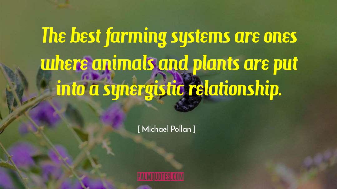 Michael Pollan Quotes: The best farming systems are