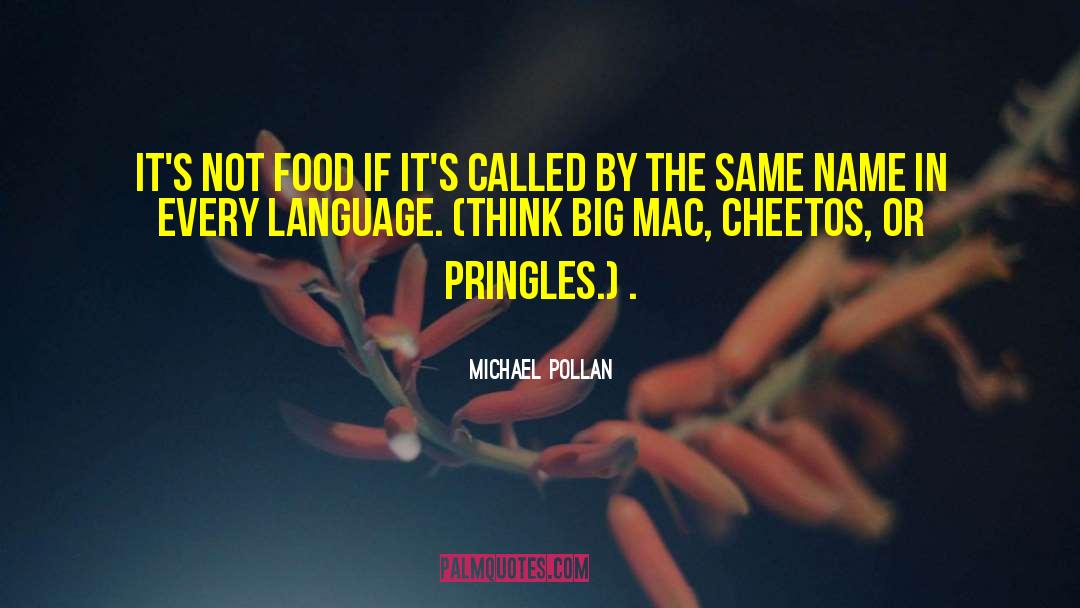 Michael Pollan Quotes: It's not food if it's