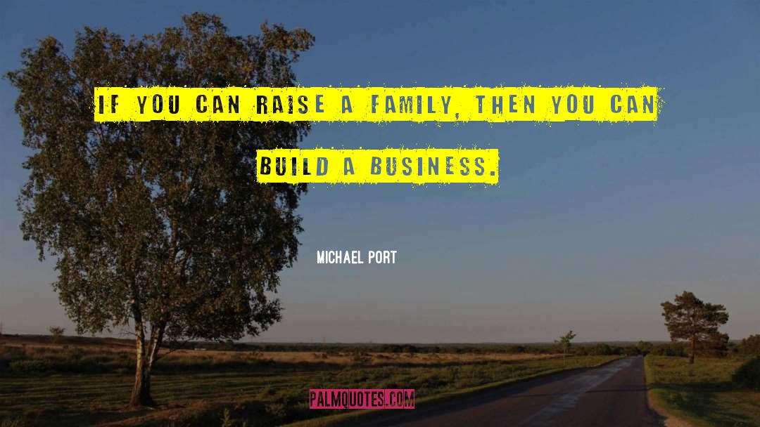 Michael Port Quotes: If you can raise a