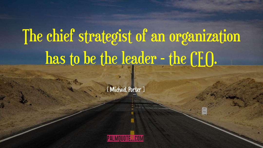 Michael Porter Quotes: The chief strategist of an