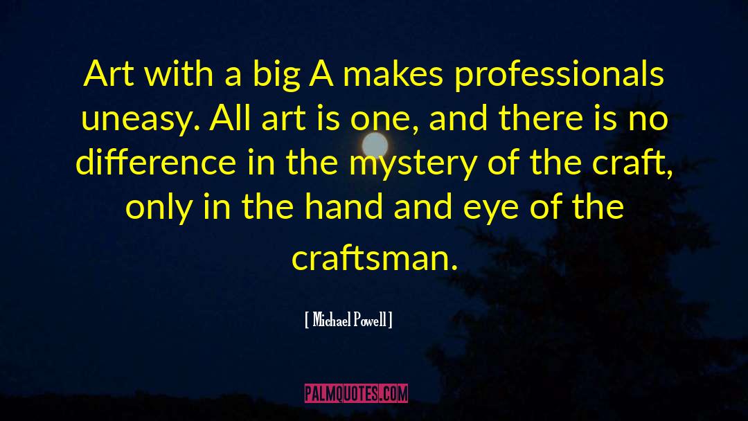 Michael Powell Quotes: Art with a big A