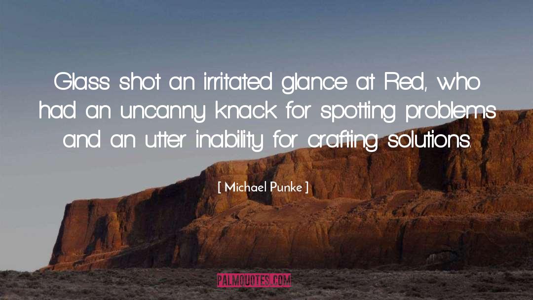 Michael Punke Quotes: Glass shot an irritated glance