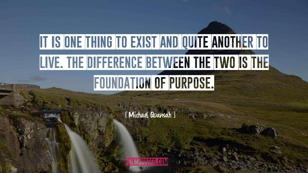Michael Quansah Quotes: It is one thing to