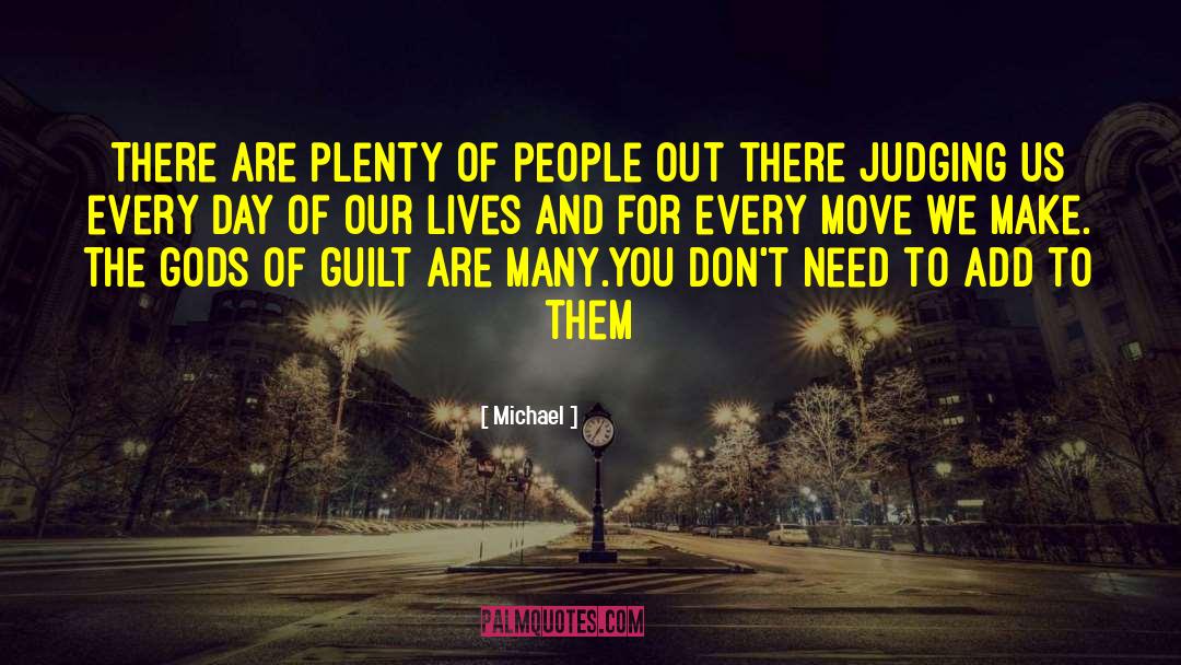 Michael Quotes: There are plenty of people