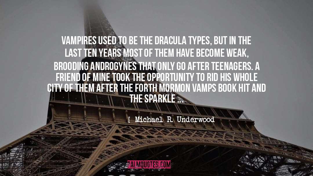 Michael R. Underwood Quotes: Vampires used to be the