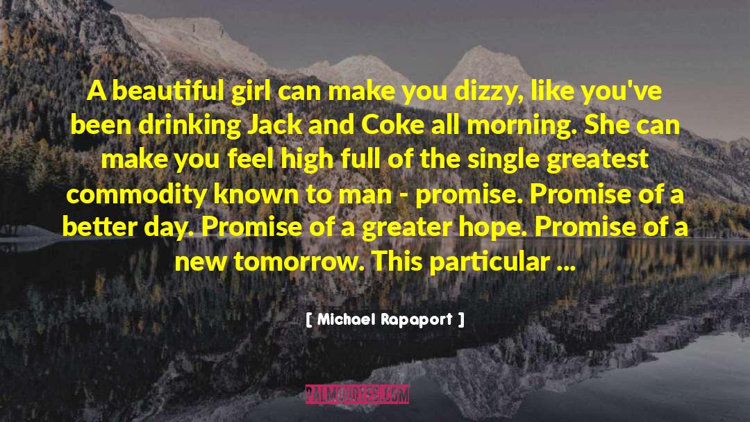 Michael Rapaport Quotes: A beautiful girl can make