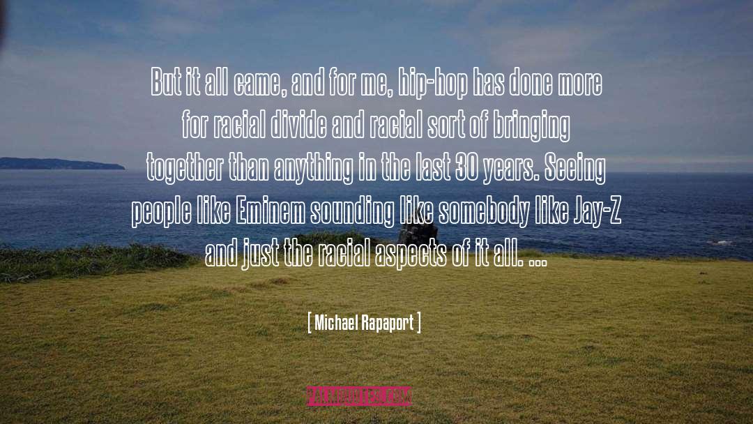 Michael Rapaport Quotes: But it all came, and