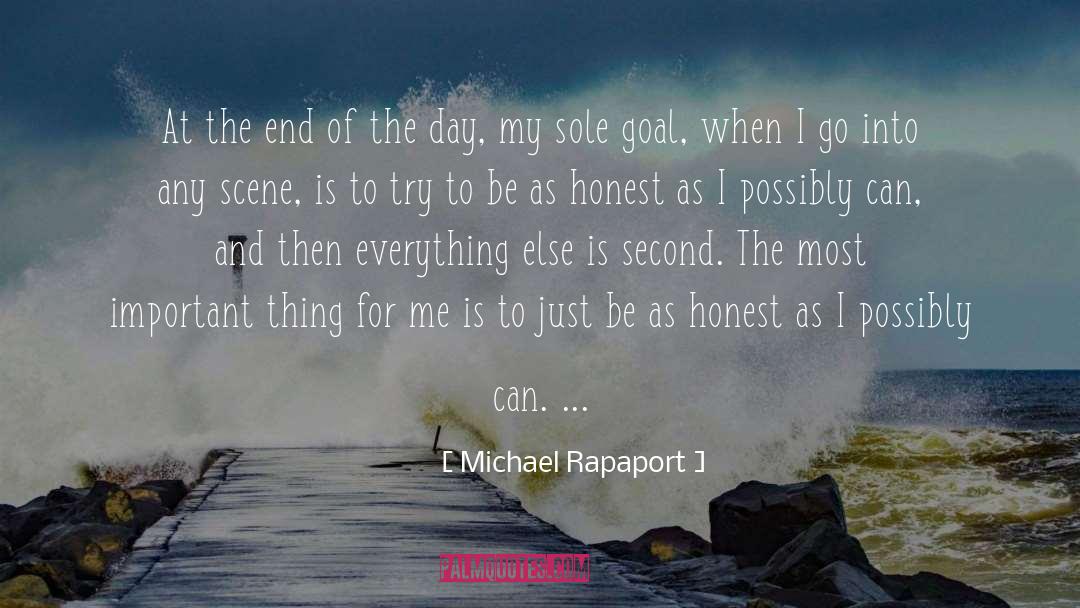 Michael Rapaport Quotes: At the end of the