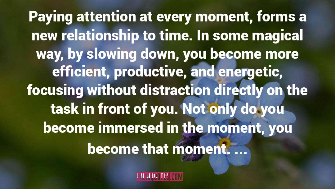 Michael Ray Quotes: Paying attention at every moment,