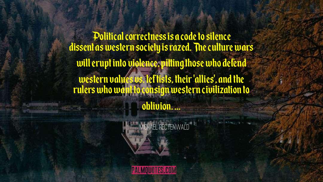 Michael Rectenwald Quotes: Political correctness is a code