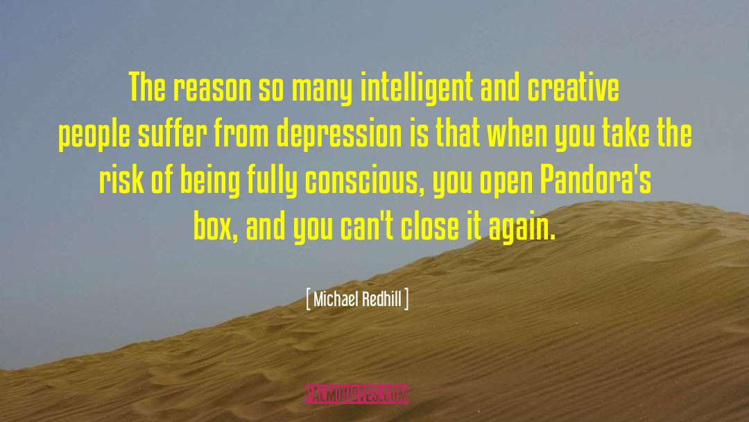 Michael Redhill Quotes: The reason so many intelligent