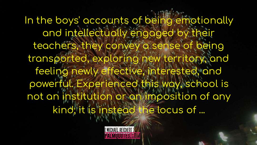 Michael Reichert Quotes: In the boys' accounts of