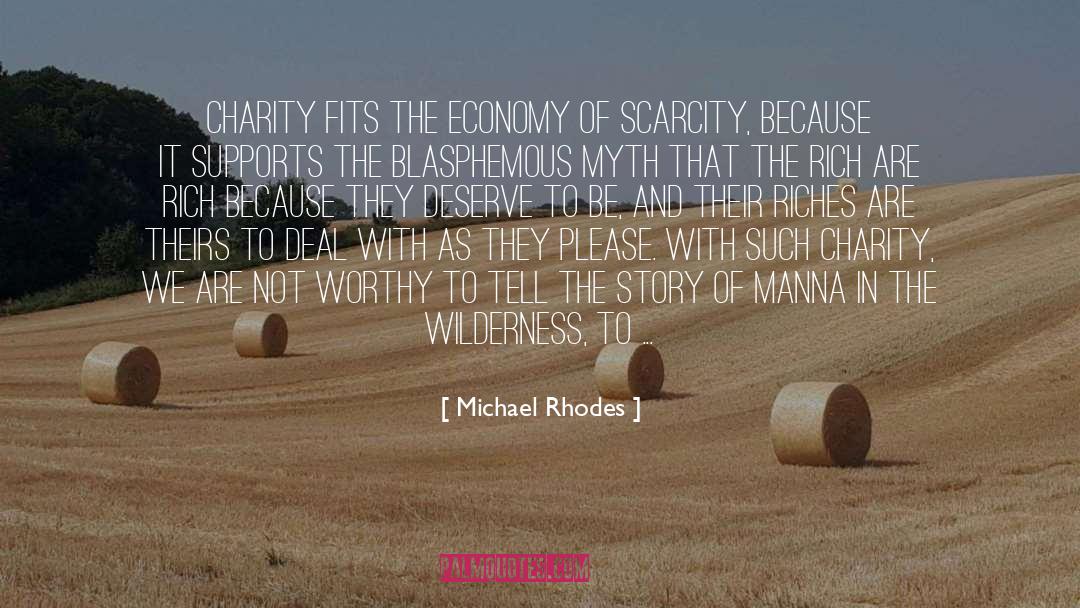 Michael Rhodes Quotes: Charity fits the economy of