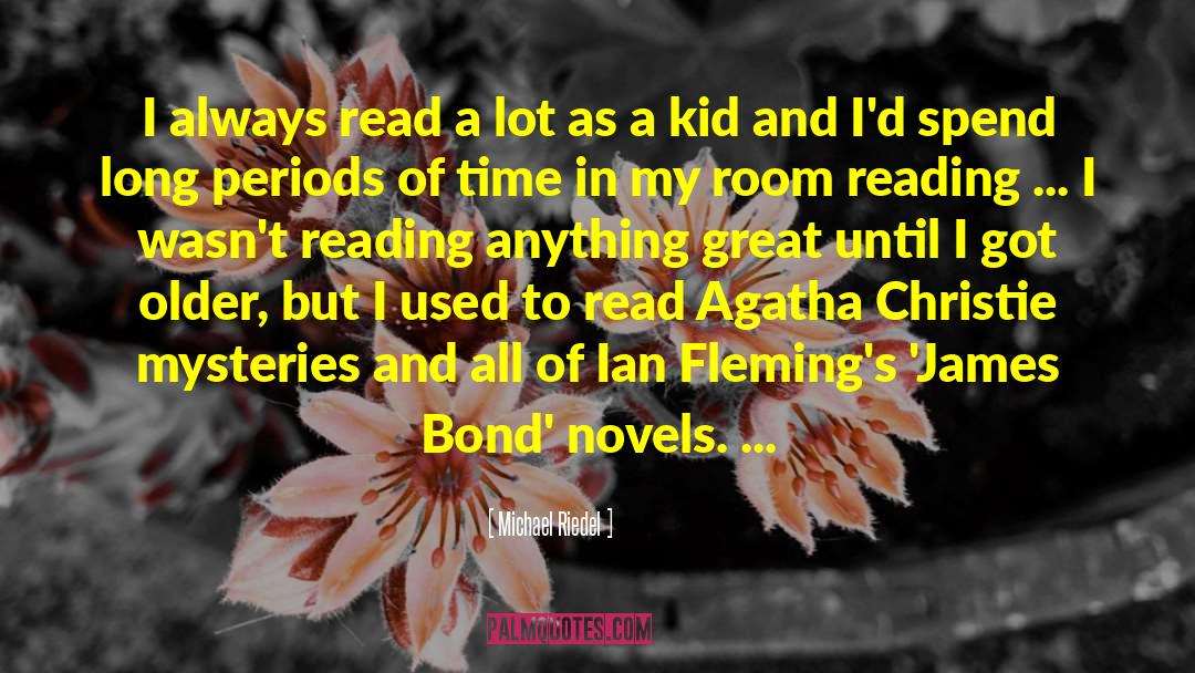 Michael Riedel Quotes: I always read a lot