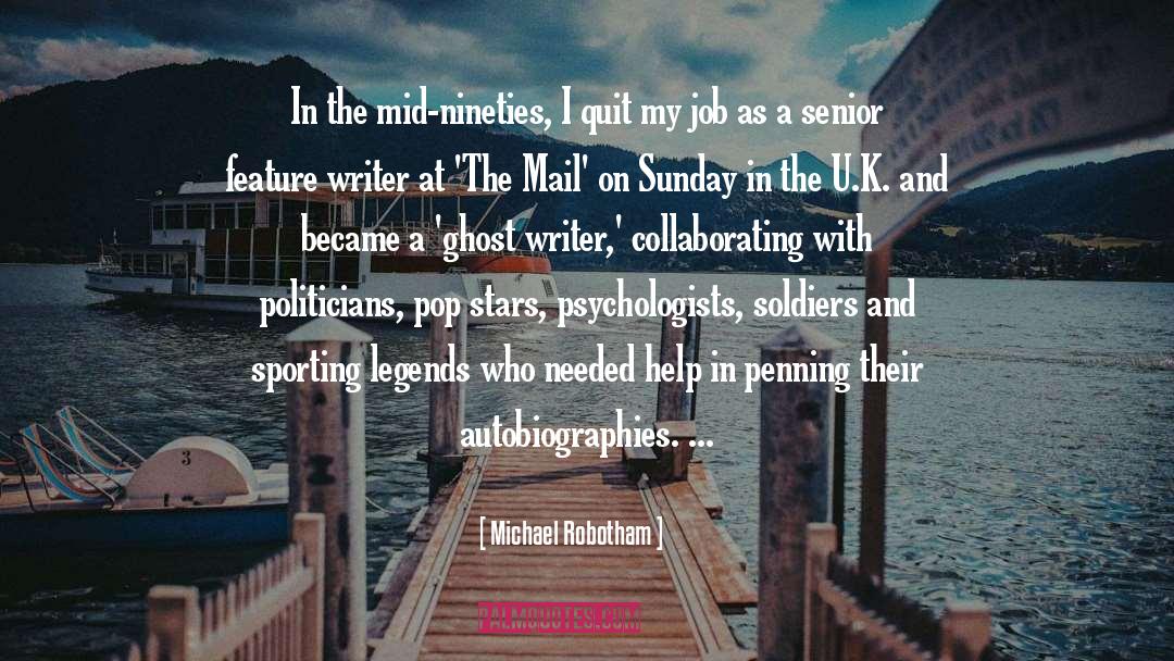 Michael Robotham Quotes: In the mid-nineties, I quit
