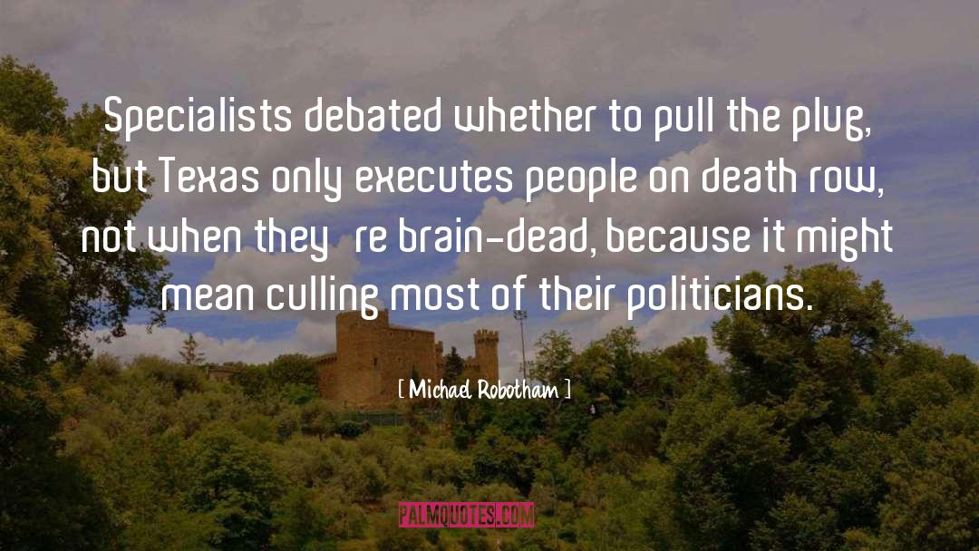 Michael Robotham Quotes: Specialists debated whether to pull