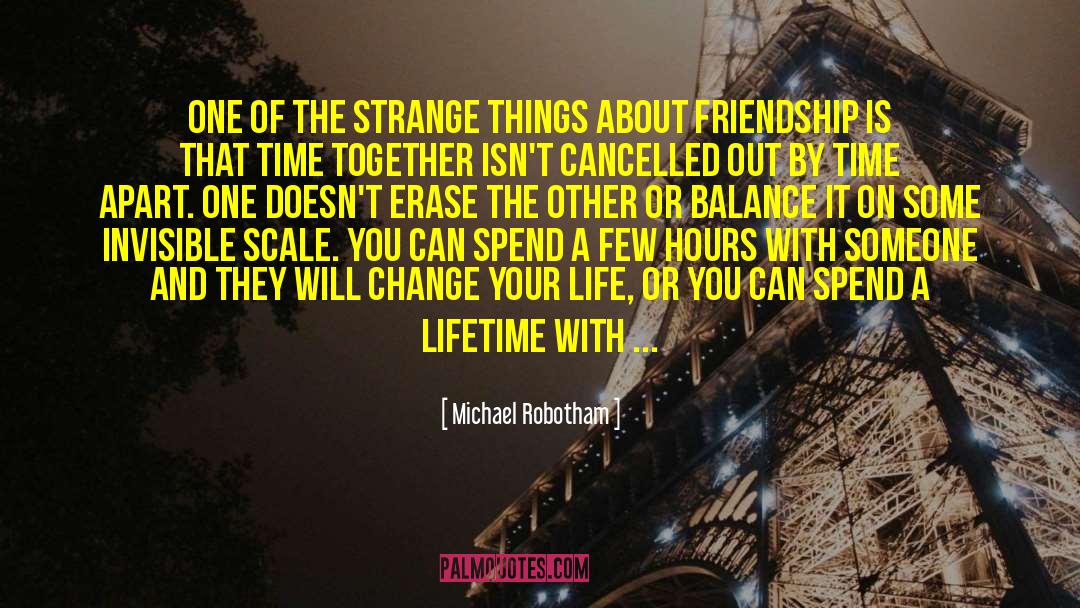 Michael Robotham Quotes: One of the strange things