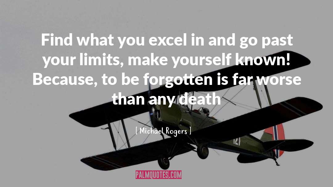 Michael Rogers Quotes: Find what you excel in