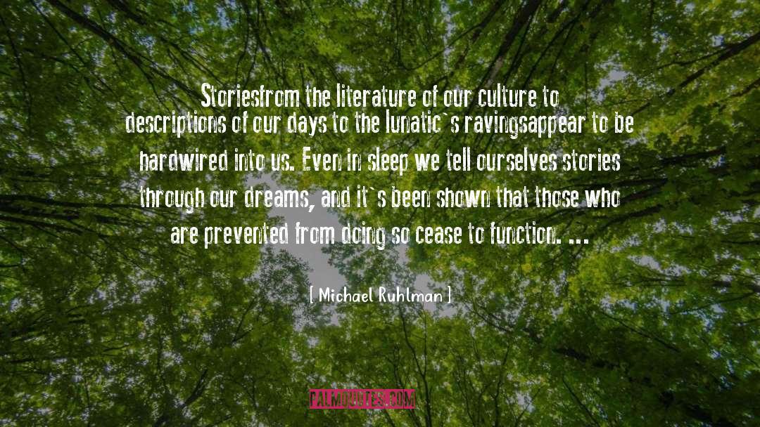 Michael Ruhlman Quotes: Stories<br>from the literature of our