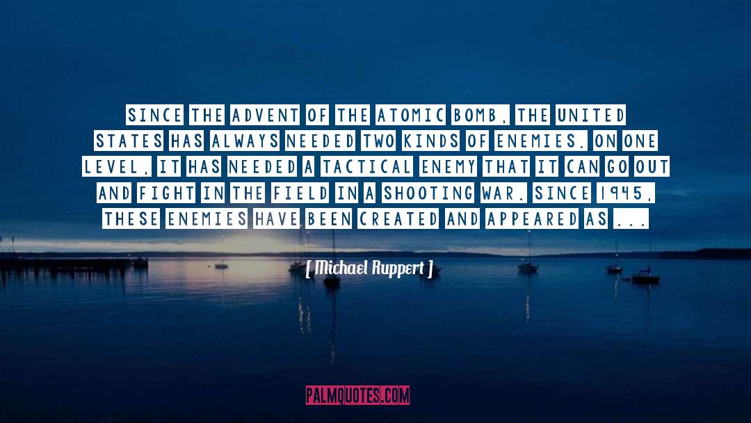 Michael Ruppert Quotes: Since the advent of the