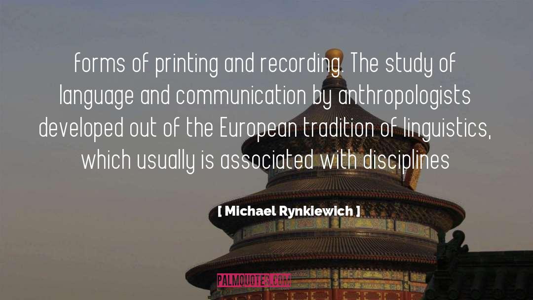 Michael Rynkiewich Quotes: forms of printing and recording.