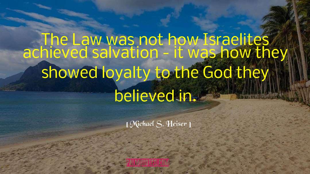 Michael S. Heiser Quotes: The Law was not how