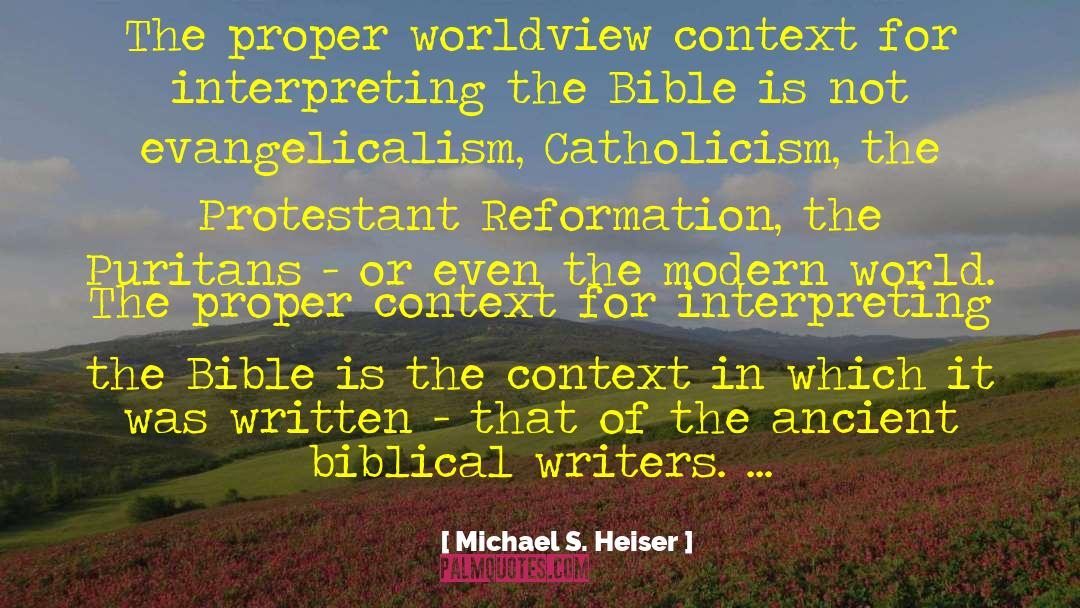 Michael S. Heiser Quotes: The proper worldview context for