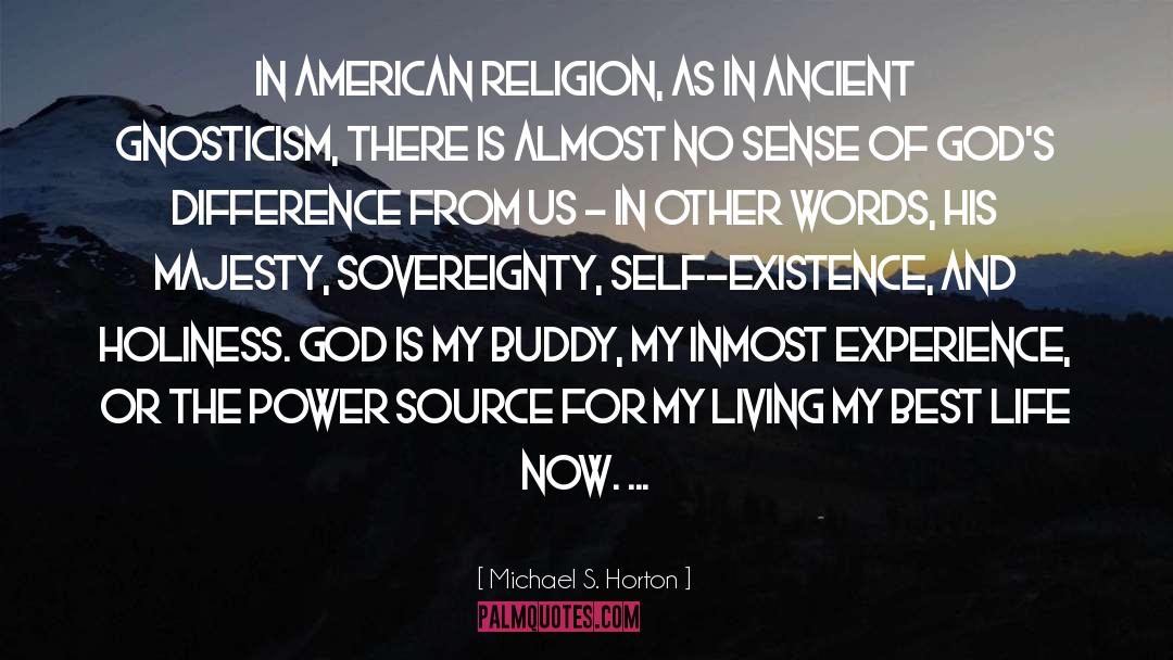 Michael S. Horton Quotes: In American religion, as in