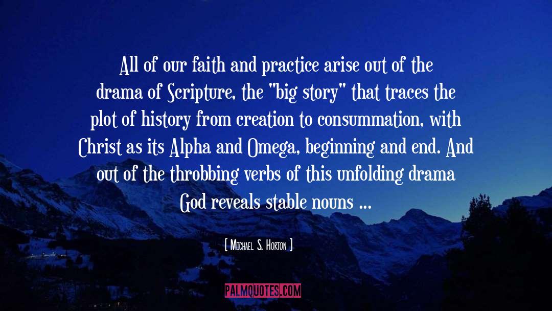Michael S. Horton Quotes: All of our faith and