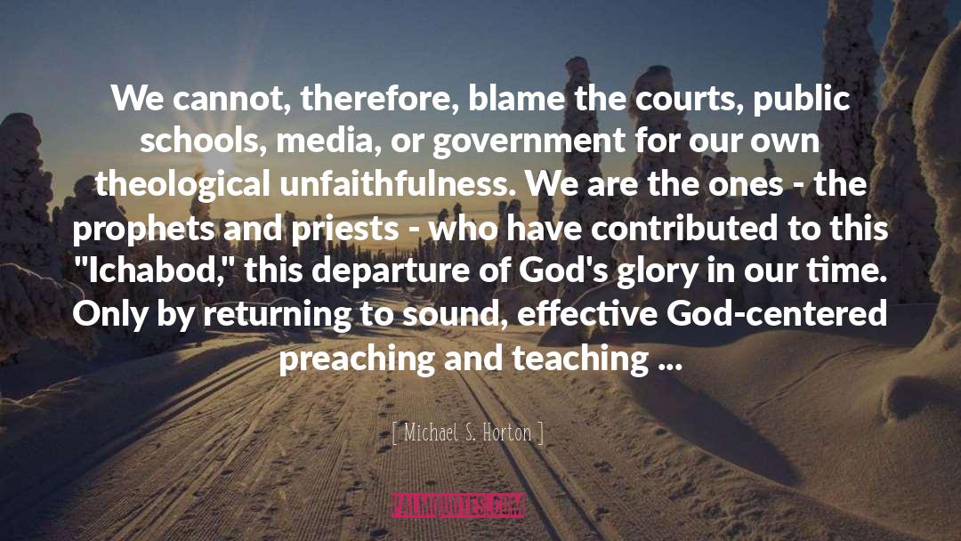 Michael S. Horton Quotes: We cannot, therefore, blame the