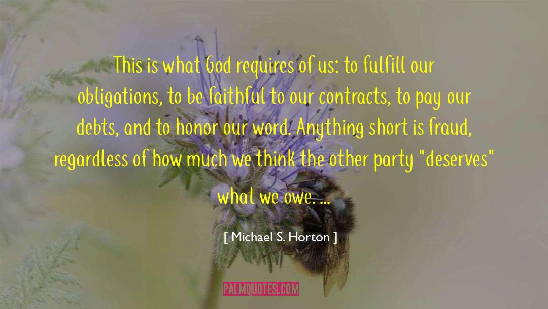 Michael S. Horton Quotes: This is what God requires