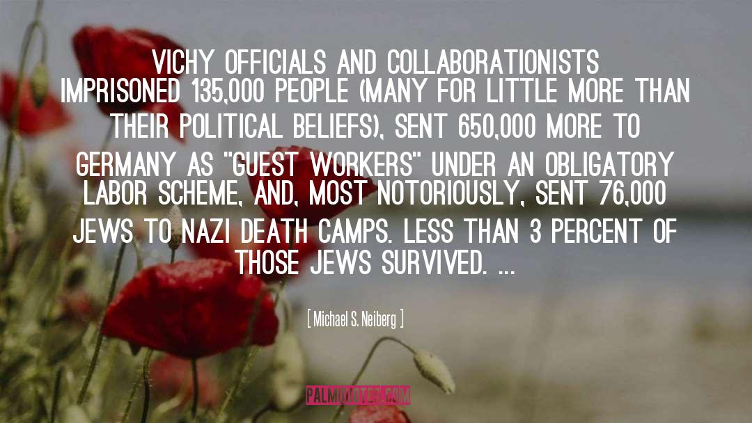 Michael S. Neiberg Quotes: Vichy officials and collaborationists imprisoned
