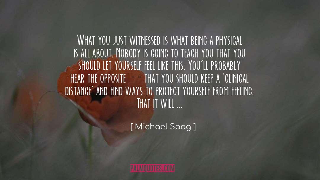 Michael Saag Quotes: What you just witnessed is