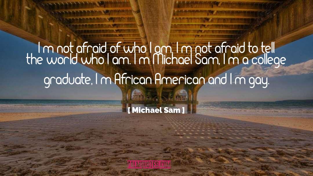 Michael Sam Quotes: I'm not afraid of who