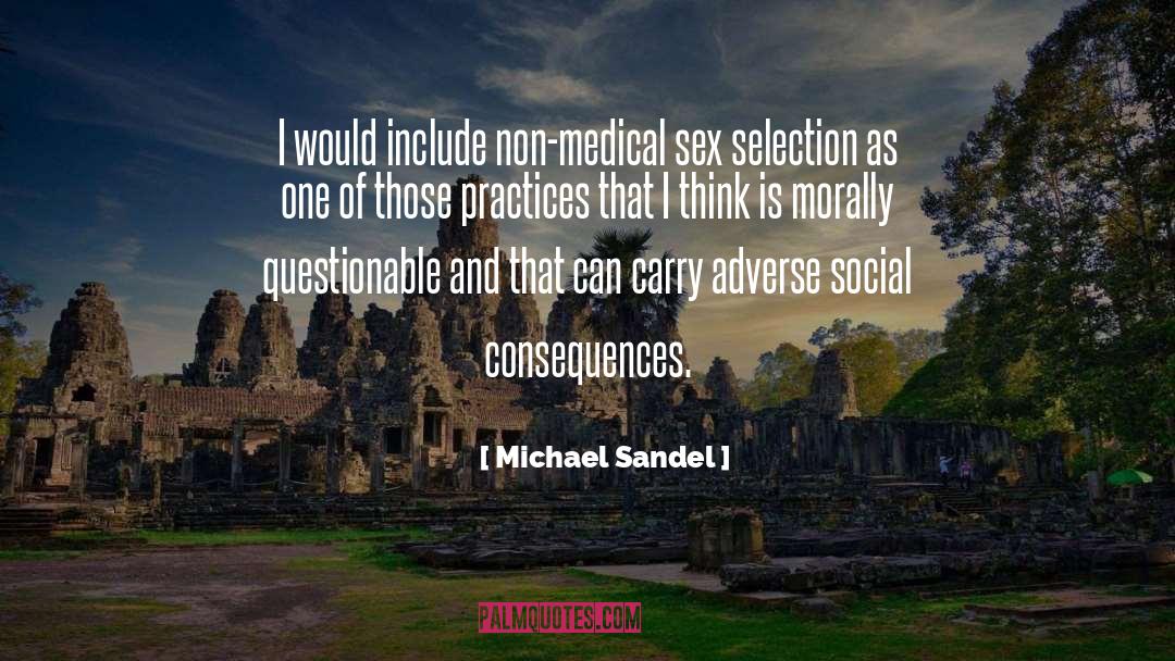 Michael Sandel Quotes: I would include non-medical sex