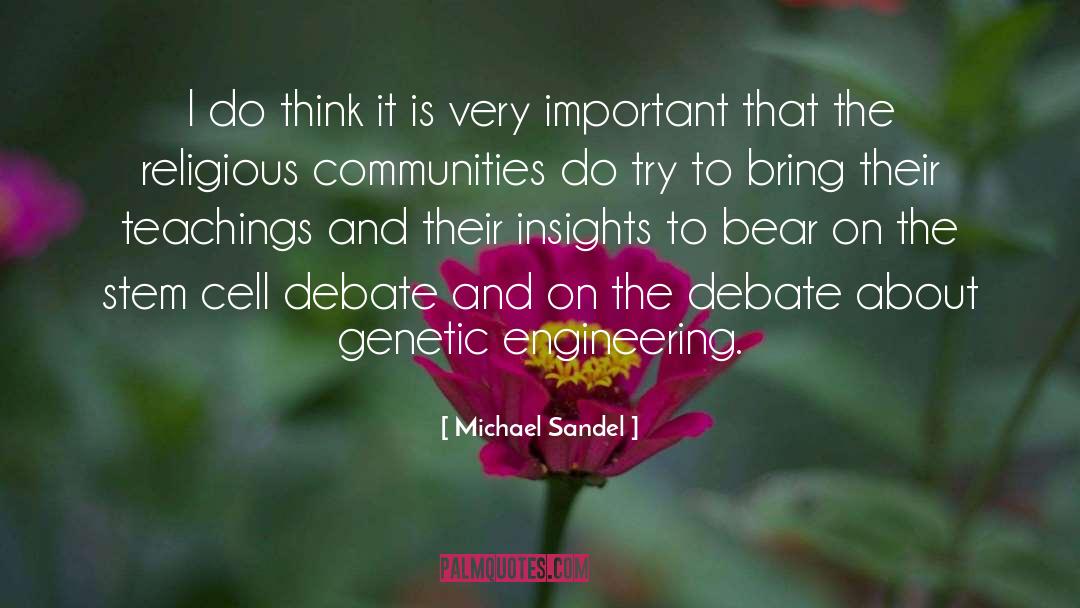 Michael Sandel Quotes: I do think it is